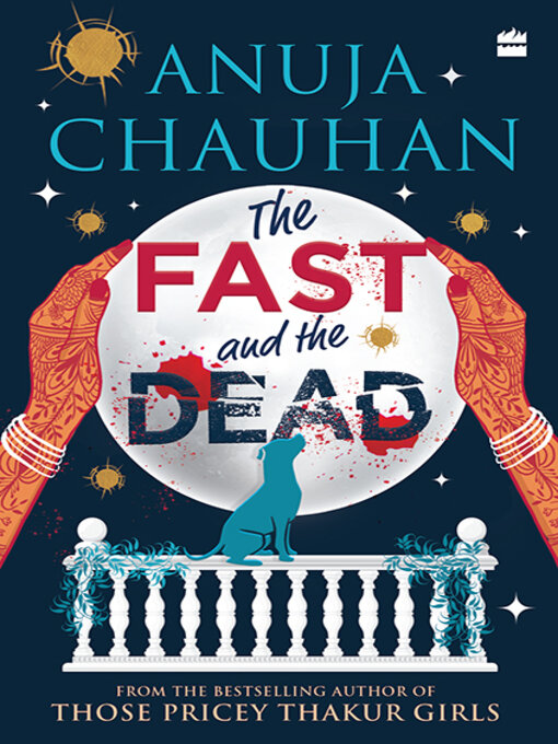 Title details for The Fast and the Dead by Anuja Chauhan - Available